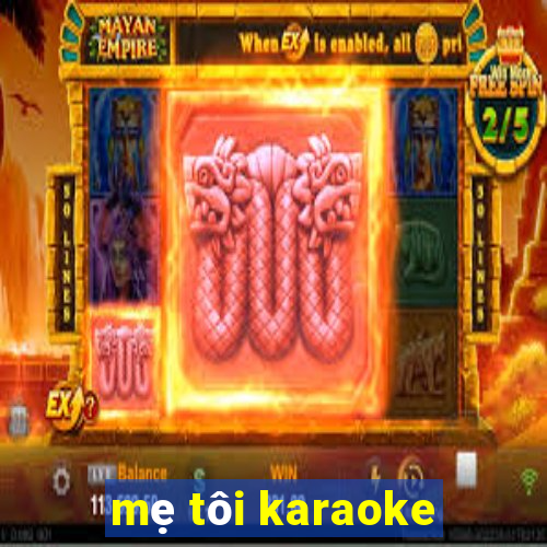 mẹ tôi karaoke