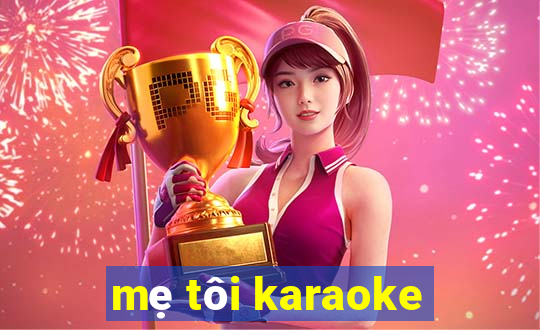 mẹ tôi karaoke