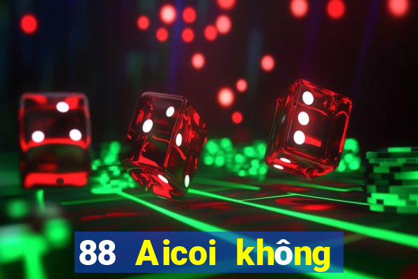 88 Aicoi không thể cài đặt