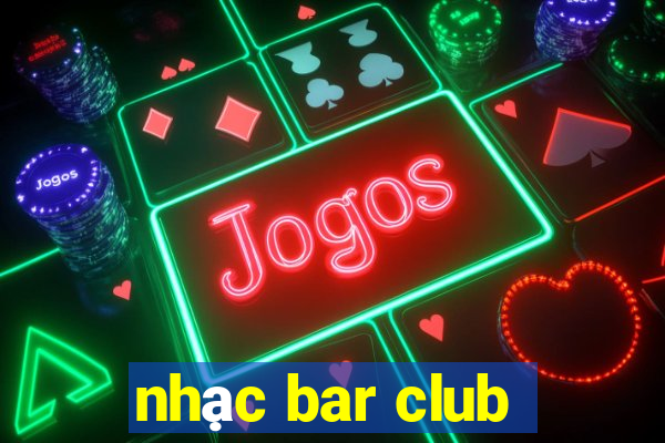 nhạc bar club