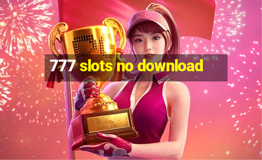 777 slots no download