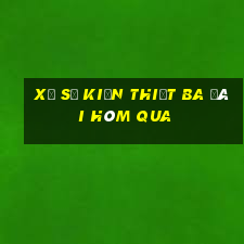 xổ số kiến thiết ba đài hôm qua