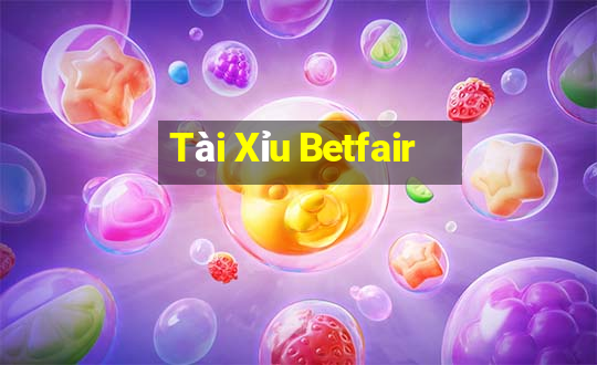 Tài Xỉu Betfair