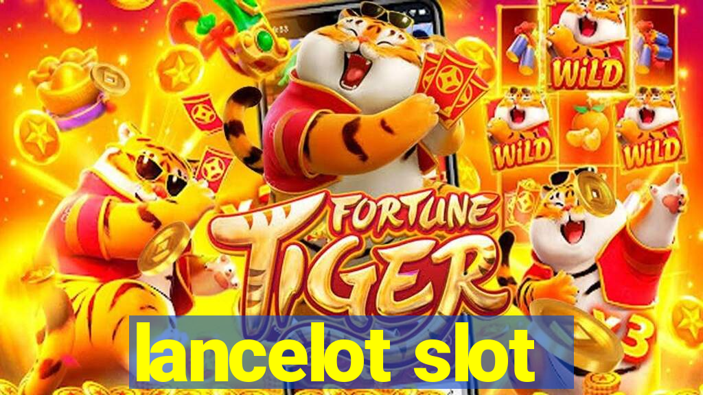 lancelot slot