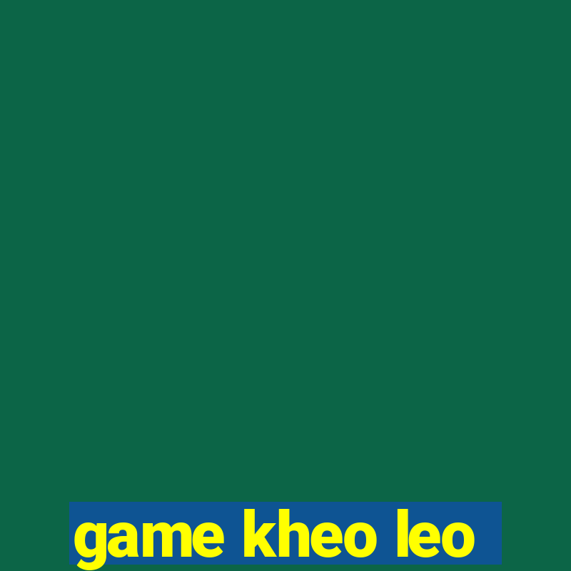 game kheo leo