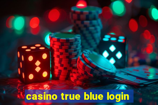 casino true blue login