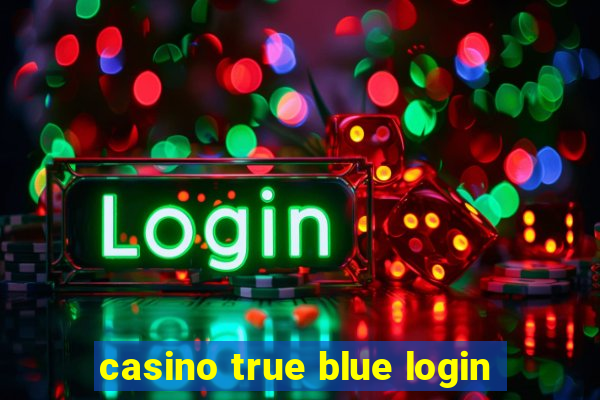 casino true blue login