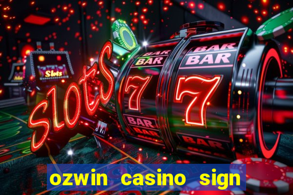 ozwin casino sign up bonus