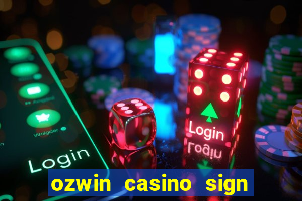 ozwin casino sign up bonus