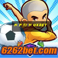 nạp tiền oxbet