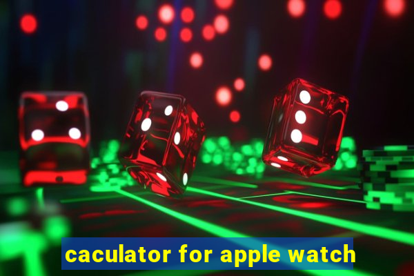 caculator for apple watch