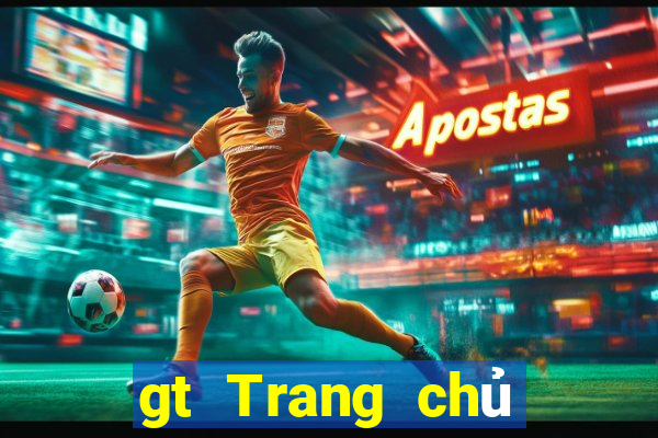 gt Trang chủ của giải trí