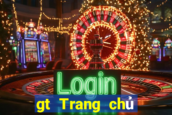 gt Trang chủ của giải trí