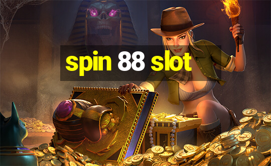 spin 88 slot