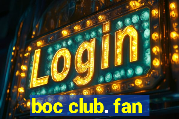 boc club. fan