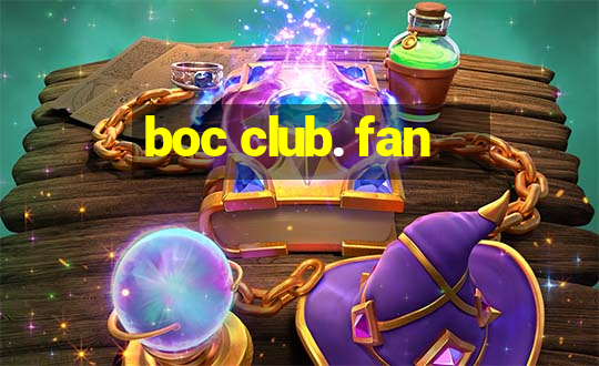 boc club. fan