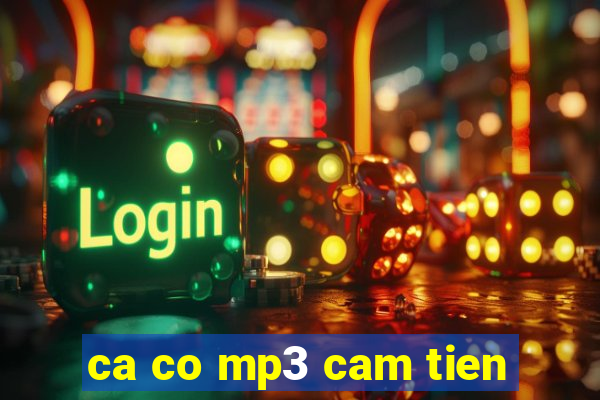 ca co mp3 cam tien