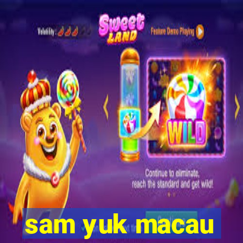 sam yuk macau