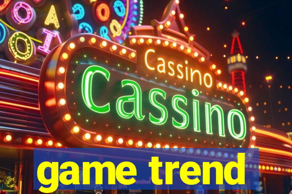 game trend