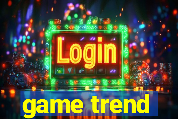 game trend