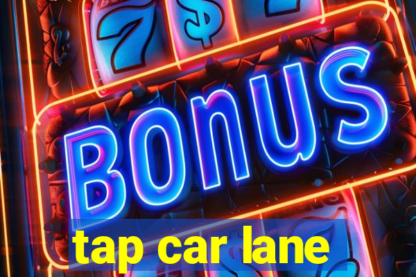 tap car lane