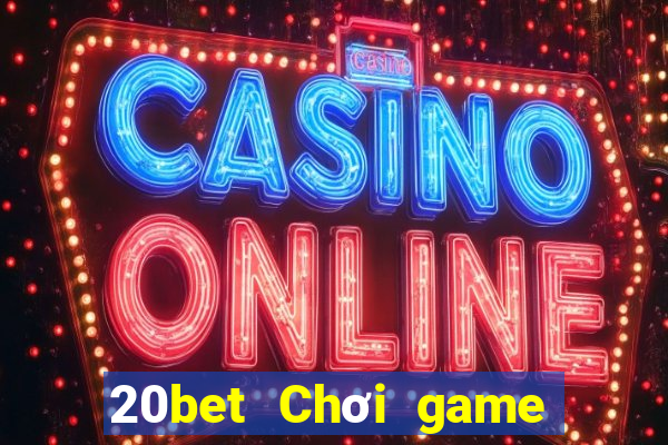 20bet Chơi game bài phiên bản