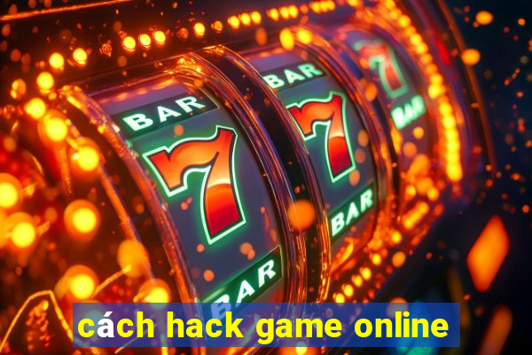 cách hack game online