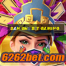 bàn ghế bệt gaming