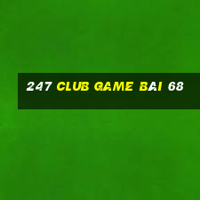 247 Club Game Bài 68