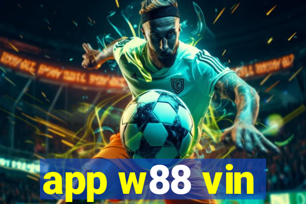 app w88 vin