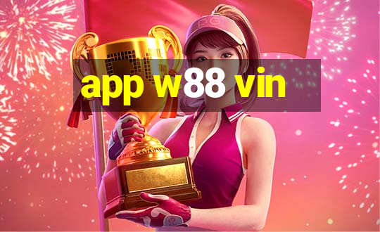 app w88 vin