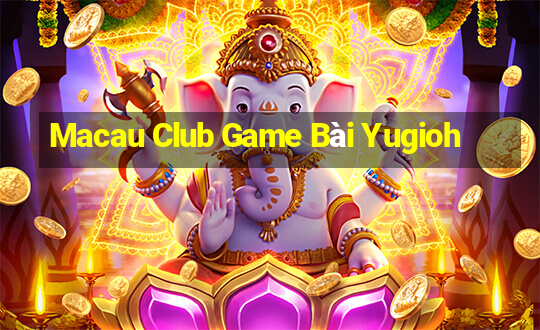 Macau Club Game Bài Yugioh