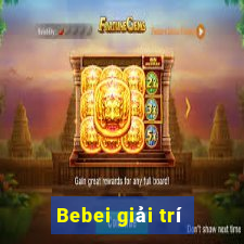 Bebei giải trí