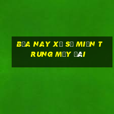 bữa nay xổ số miền trung mấy đài