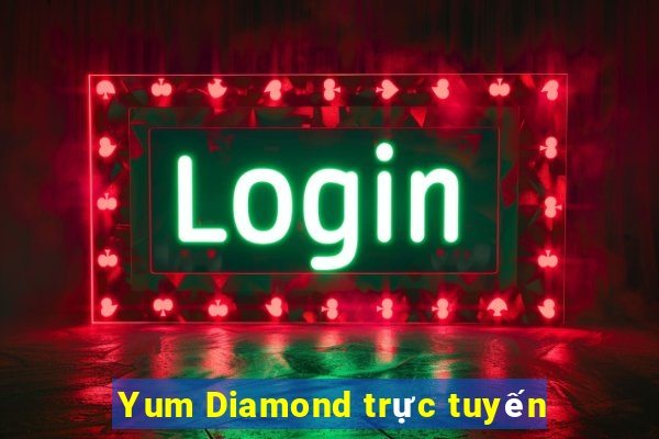 Yum Diamond trực tuyến