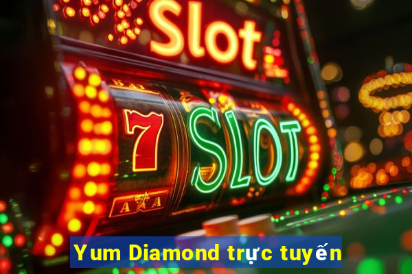 Yum Diamond trực tuyến