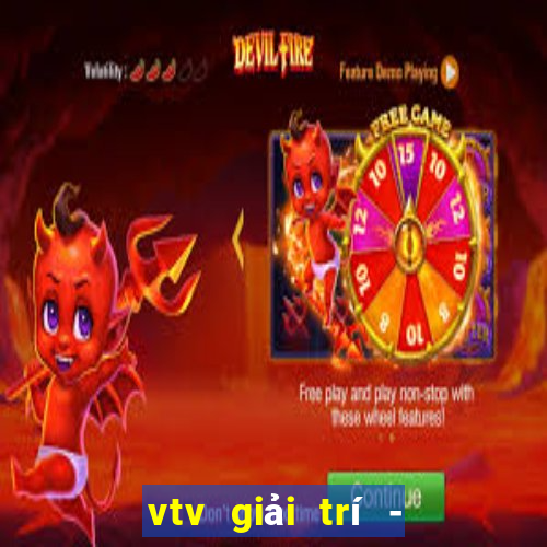 vtv giải trí - internet tv