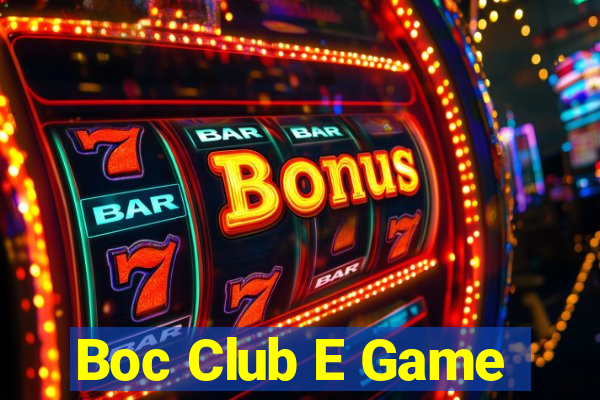 Boc Club E Game