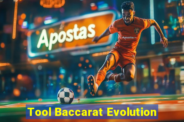 Tool Baccarat Evolution