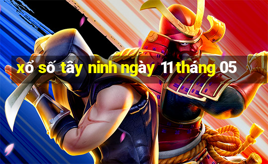 xổ số tây ninh ngày 11 tháng 05