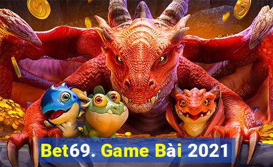 Bet69. Game Bài 2021