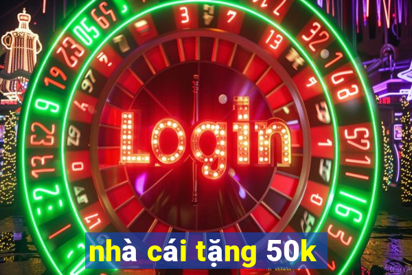 nhà cái tặng 50k