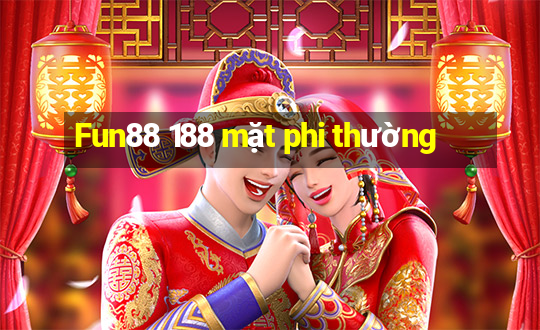 Fun88 188 mặt phi thường