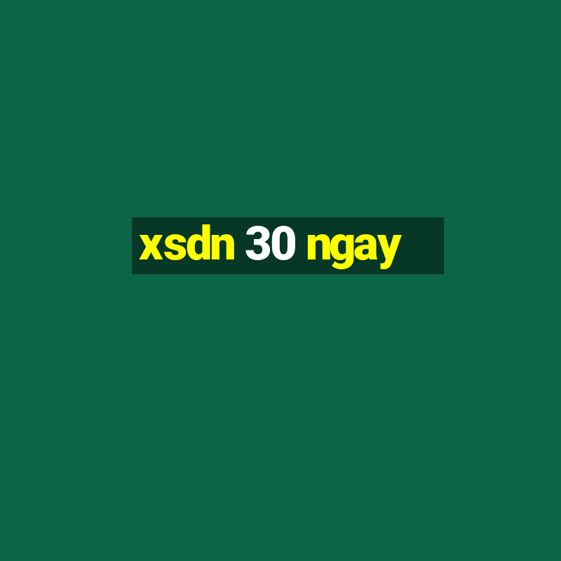 xsdn 30 ngay