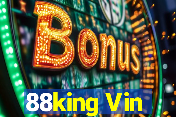 88king Vin