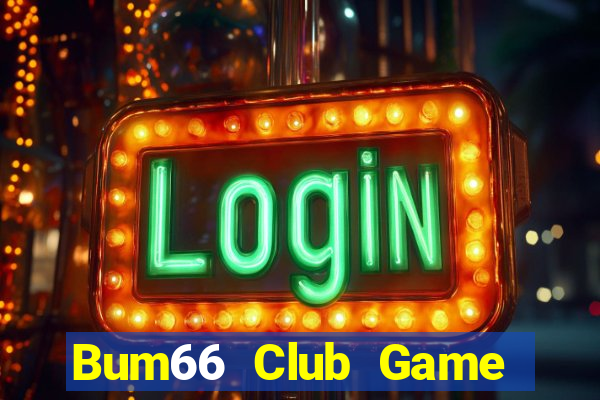 Bum66 Club Game Bài Trên Máy Tính