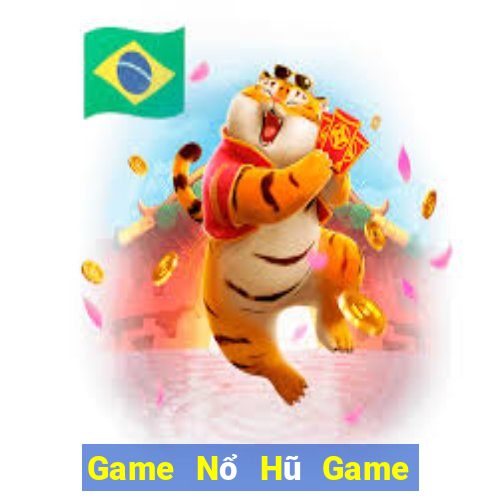 Game Nổ Hũ Game The Bài Hay Nhất 2021