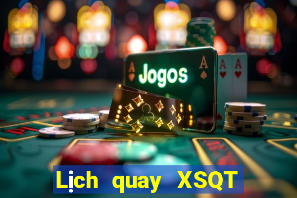 Lịch quay XSQT ngày 1