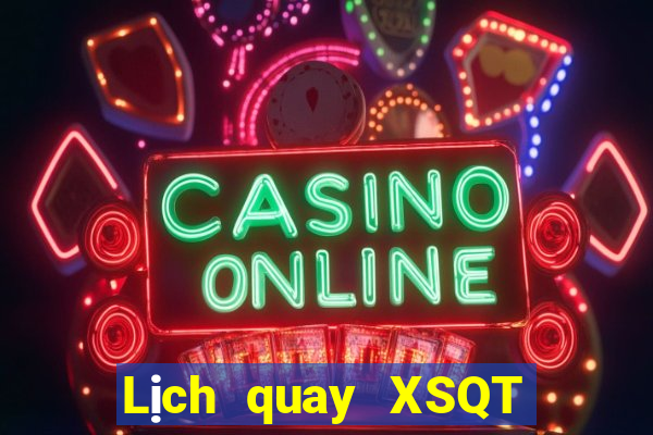 Lịch quay XSQT ngày 1