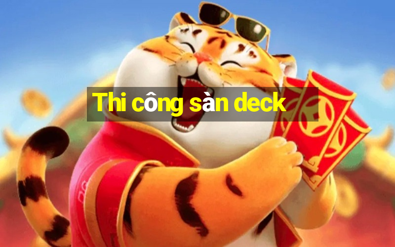 Thi công sàn deck